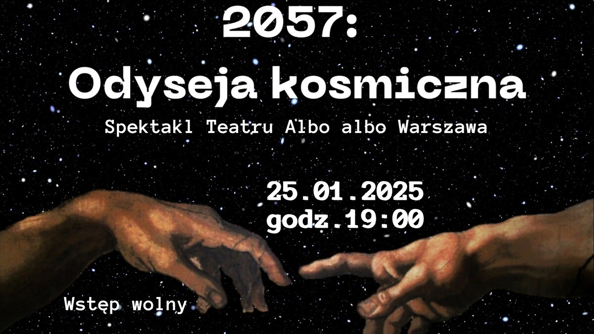 2057: Odyseja kosmiczna | Spektakl Teatru Albo Albo